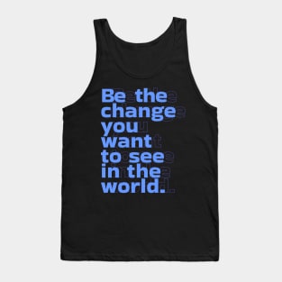 Be the change you want to see in the world by Salvesad Tank Top